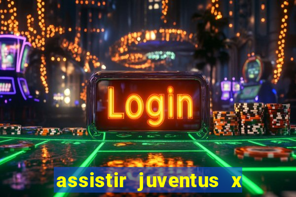 assistir juventus x bayer leverkusen futemax